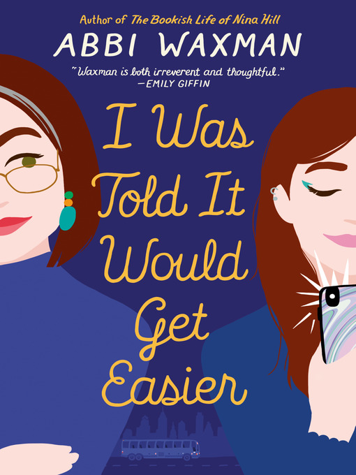 Title details for I Was Told It Would Get Easier by Abbi Waxman - Available